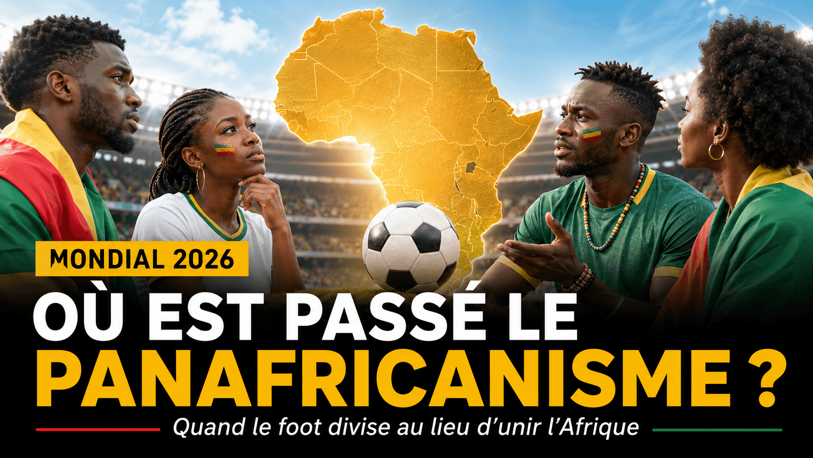 Mondial 2026 : où est passé le panafricanisme dans le football ?