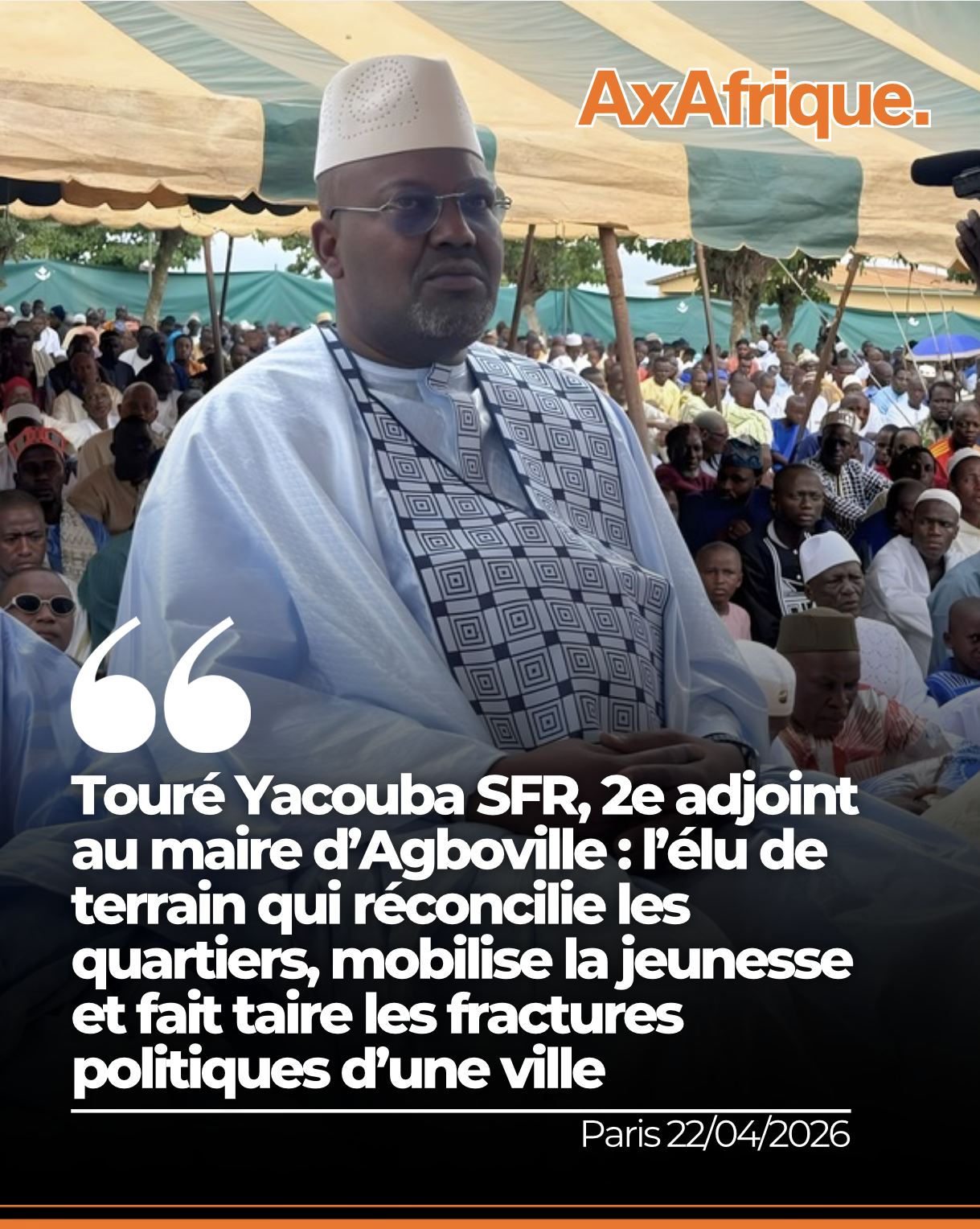 Touré Yacouba aka SFR: the elected official who made Agboville, formerly a Red Zone, a territory of peace and development