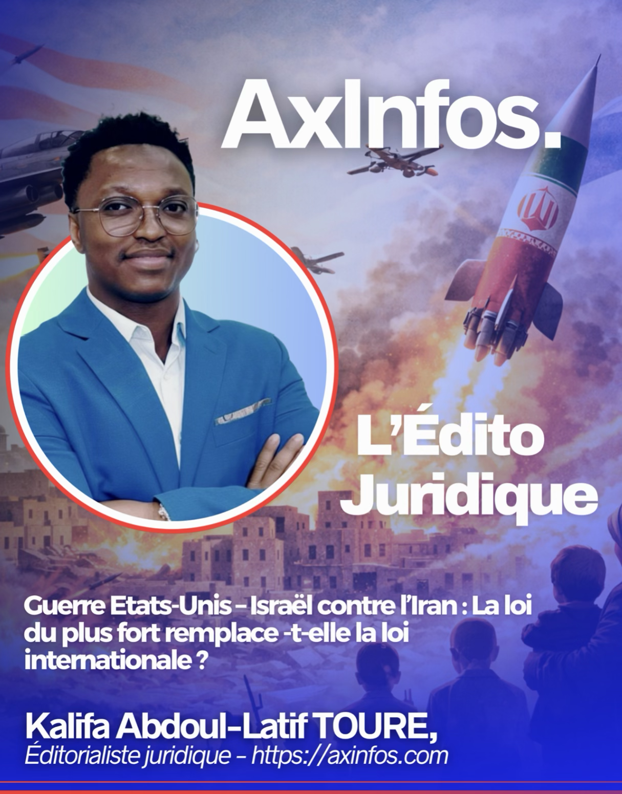 Guerre Etats-Unis – Israël contre l’Iran : La loi du plus fort remplace -t-elle la loi internationale ?